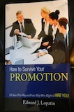 How To Survive Your Promotion by Edward J. Lopatin (Business Self-Help)