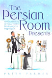 The Persian Room Presents by Patty Farmer (Non-Fiction)