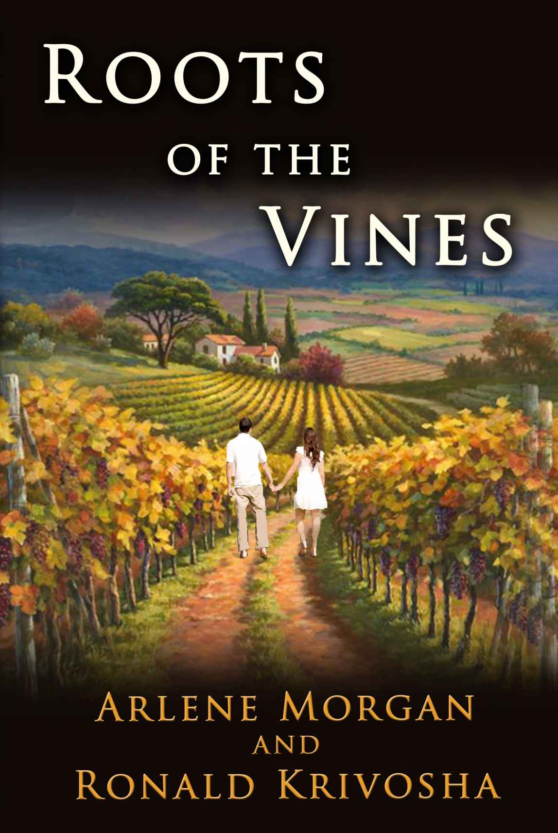 Roots of the Vines by Arlene Morgan and Ronald Krivosha (Fiction, Romance)